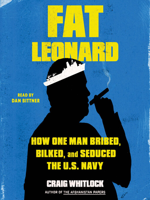 Title details for Fat Leonard by Craig Whitlock - Wait list